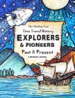 Explorers & Pioneers - Past and Present - Time Travel History: The Thinking Tree - Homeschooling History Curriculum Ages 10+ By Savannah Gerdes (Illustrator), Serge Andrev (Illustrator), Sarah Janisse Brown Cover Image