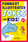 Funniest Illustrated Jokes for Kids!: For Ages 5-7 (Kid Comic) By Jeremy Nguyen Cover Image