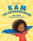 Introducing Kam the Extraordinaire By Holli North Cover Image