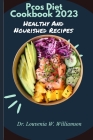 Pcos Diet Cookbook 2023: Healthy And Nourished Recipes By Louvenia W. Williamson Cover Image