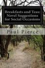 Breakfasts and Teas: Novel Suggestions for Social Occasions By Paul Pierce Cover Image