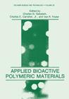 Applied Bioactive Polymeric Materials (Polymer Science and Technology #38) By Charles Gebelein (Editor) Cover Image