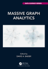 Massive Graph Analytics By David A. Bader (Editor) Cover Image