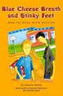 Blue Cheese Breath and Stinky Feet: How to Deal with Bullies By Catherine DePino, Bonnie & Ellen Candace (Illustrator), Charles Beyl (Illustrator) Cover Image