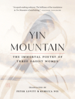 Yin Mountain: The Immortal Poetry of Three Daoist Women Cover Image