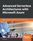 Advanced Serverless Architectures with Microsoft Azure Cover Image
