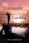 My Traumatic Survival-I Am Okay! Cover Image