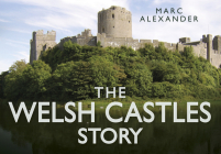 The Welsh Castles Story (Story series) By Marc Alexander Cover Image