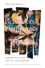 Brassroots Democracy: Maroon Ecologies and the Jazz Commons Cover Image