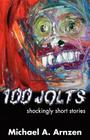 100 Jolts: Shockingly Short Stories By Michael a. Arnzen, Matt Sesow (Illustrator) Cover Image