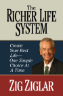 The Richer Life System: Create Your Best Life - One Simple Choice at at Time By Zig Ziglar Cover Image