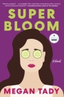 Super Bloom By Megan Tady Cover Image