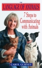 The Language of Animals: 7 Steps to Communicating with Animals Cover Image