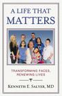 A Life That Matters: Transforming Faces, Renewing Lives Cover Image