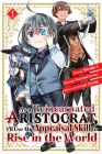 As a Reincarnated Aristocrat, I'll Use My Appraisal Skill to Rise in the World 1  (manga) By Natsumi Inoue, jimmy, Miraijin A Cover Image