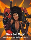 Black Girl Magic: Black Women Adult Coloring Book, Celebrating Black Women Cover Image