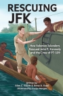 Rescuing JFK: How Solomon Islanders Rescued John F. Kennedy and the Crew of the PT-109 By Alan C. Elliott, Anna A. Kwai, Evelyn Morgan (Illustrator) Cover Image