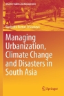 Managing Urbanization, Climate Change and Disasters in South Asia Cover Image