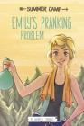 Emily's Pranking Problem (Summer Camp) By Eleonora Lorenzet (Illustrator), Wendy L. Brandes Cover Image