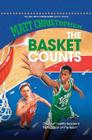 The Basket Counts (New Matt Christopher Sports Library (Library)) By Matt Christopher Cover Image