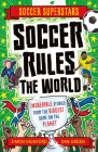 Soccer Superstars: Soccer Rules the World By Simon Mugford, Dan Green (Illustrator) Cover Image