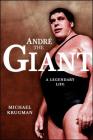 Andre the Giant: A Legendary Life (WWE) By Michael Krugman Cover Image