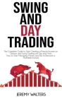 Swing And Day Trading: The Complete Guide to Start Creating a Passive Income on Options and Swing Trading with Tips and Tricks. How to Start Cover Image