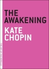 The Awakening (The Art of the Novella) By Kate Chopin Cover Image