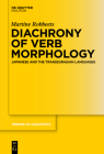 Diachrony of Verb Morphology: Japanese and the Transeurasian Languages (Trends in Linguistics. Studies and Monographs [Tilsm] #291) By Martine Robbeets Cover Image