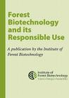 Forest Biotechnology and its Responsible Use: A biotech Tree Primer by the Institute of Forest Biotechnology By Susan McCord, Adam Costanza Cover Image