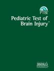 Pediatric Test of Brain Injury(tm) (Ptbi(tm) ) By Gillian Hotz, Nancy Helm-Estabrooks, Nickola Nelson Cover Image