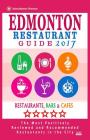 Edmonton Restaurant Guide 2017: Best Rated Restaurants in Edmonton, Canada - 500 restaurants, bars and cafés recommended for visitors, 2017 By Heather D. Villeneuve Cover Image