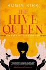 The Hive Queen (Bond Trilogy #2) By Robin Kirk Cover Image