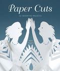 Paper Cuts: 35 Inventive Projects By Taylor Hagerty Cover Image