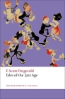 Tales of the Jazz Age (Oxford World's Classics) By F. Scott Fitzgerald, Jackson R. Bryer Cover Image