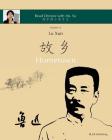 Lu Xun Hometown - 鲁迅《故乡》: in simplified and traditional Chinese, with pinyin and other useful information fo By Lu Xun, Xiaoqin Su Cover Image