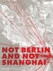 Not Berlin and Not Shanghai: Art Practice on the Periphery (Cultural and Media Studies) Cover Image