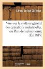 Vues Sur Le Système Général Des Opérations Industrielles, Ou Plan de Technonomie (Savoirs Et Traditions) By Gérard-Joseph Christian Cover Image
