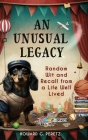 An Unusual Legacy: Random Wit and Recall from a Life Well Lived Cover Image