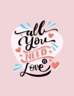 All You Need Is Love: Love Quotes Coloring Book For Valentine's Day Gift By Laalpiran Publishing Cover Image