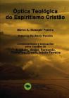 Óptica Teológica do Espiritismo Cristão By Marco Pereira a. Stanojev, Antonio Pereira Pacheco Cover Image