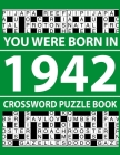 Crossword Puzzle Book-You Were Born In 1942: Crossword Puzzle Book for Adults To Enjoy Free Time By Z. K. Whisp Pzle Cover Image