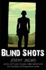 Blind Shots By Jeremy Jingwei Cover Image