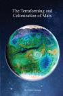 The Terraforming and Colonization of Mars: Adding Life to Mars By Charles Joynson Cover Image