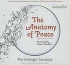 The Anatomy of Peace, Expanded Second Edition Lib/E: Resolving the Heart of Conflict Cover Image