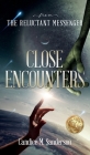 From the Reluctant Messenger: Close Encounters Cover Image