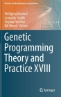 Genetic Programming Theory and Practice XVIII (Genetic and Evolutionary Computation) By Wolfgang Banzhaf (Editor), Leonardo Trujillo (Editor), Stephan Winkler (Editor) Cover Image