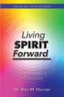 Living Spirit Forward: Learning to Live the Way You Were Meant to Live Cover Image