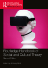 Routledge Handbook of Social and Cultural Theory: 2nd Edition (Routledge International Handbooks) By Anthony Elliott (Editor) Cover Image