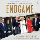 Endgame: Inside the Royal Family and the Monarchy's Fight for Survival By Omid Scobie, Omid Scobie (Read by) Cover Image